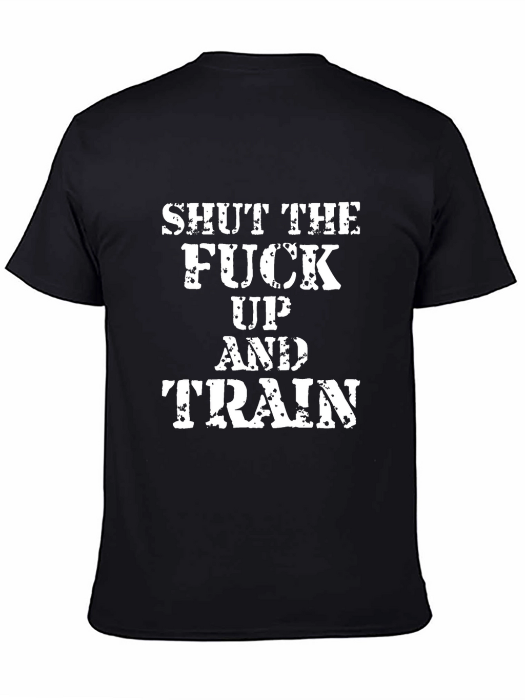Shut Up and Train T-Shirt - Motivational Gym Wear