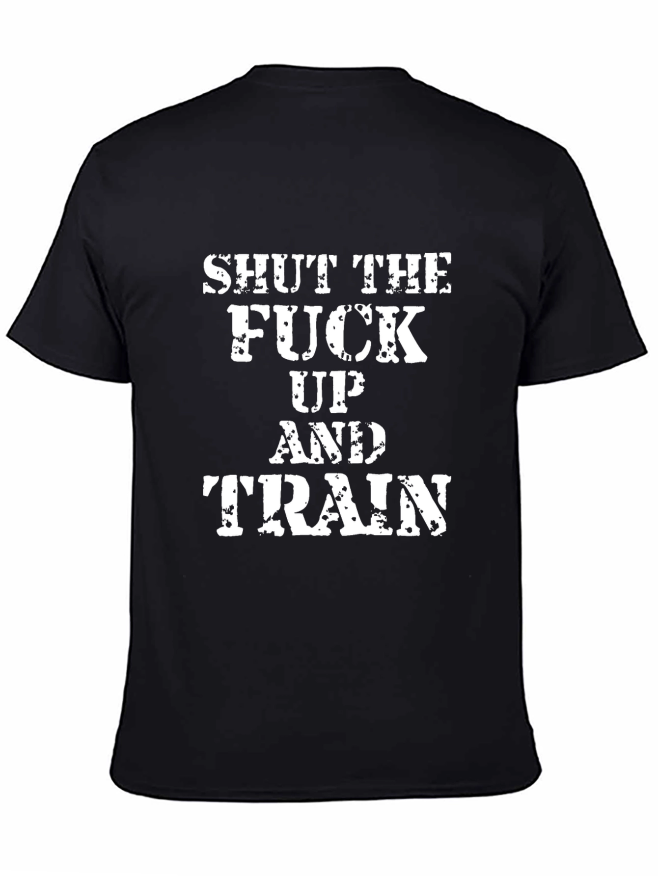 Shut Up and Train T-Shirt - Motivational Gym Wear