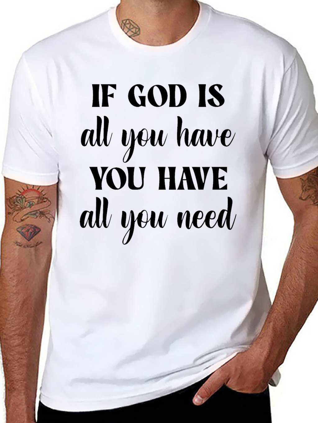Faith-Based Graphic Tee: If God Is All You Need