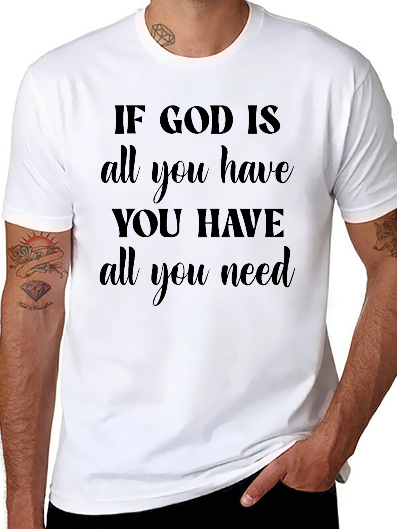 Faith-Based Graphic Tee: If God Is All You Need