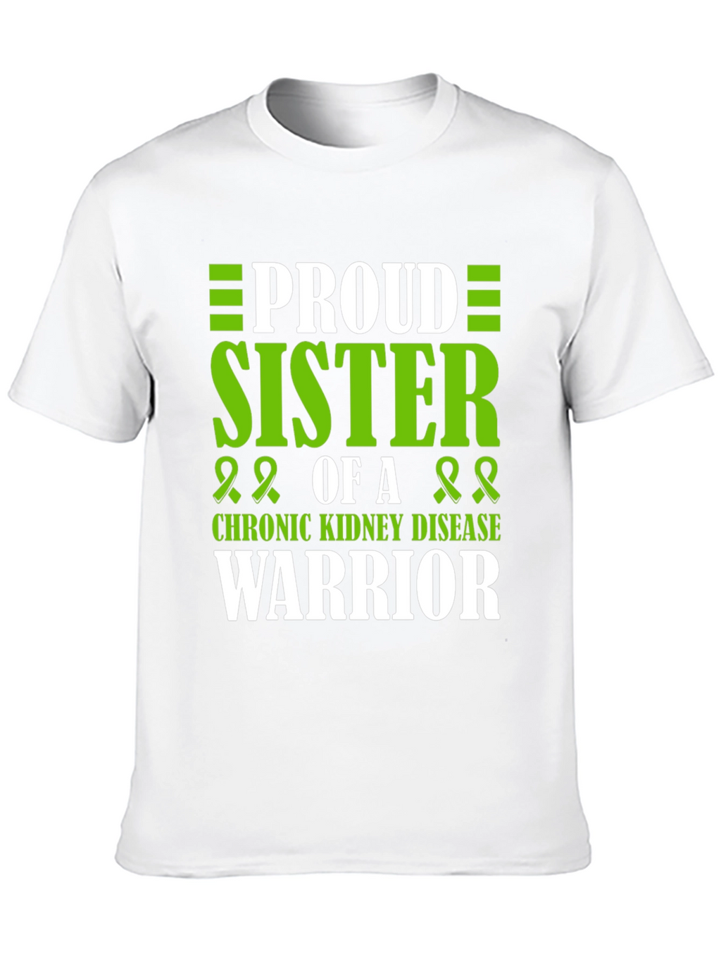Proud Sister Chronic Kidney Disease Warrior T-Shirt