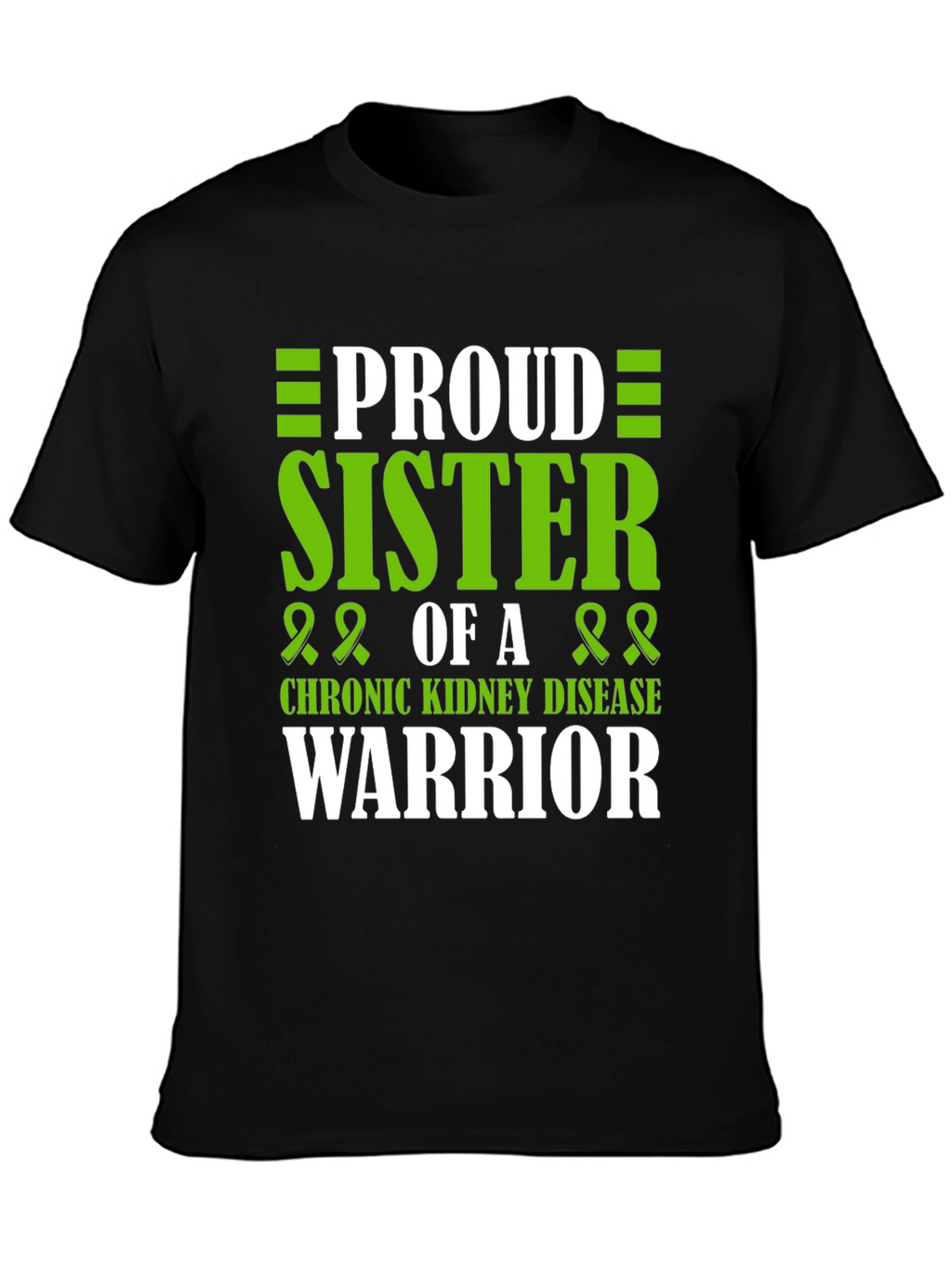 Proud Sister Chronic Kidney Disease Warrior T-Shirt