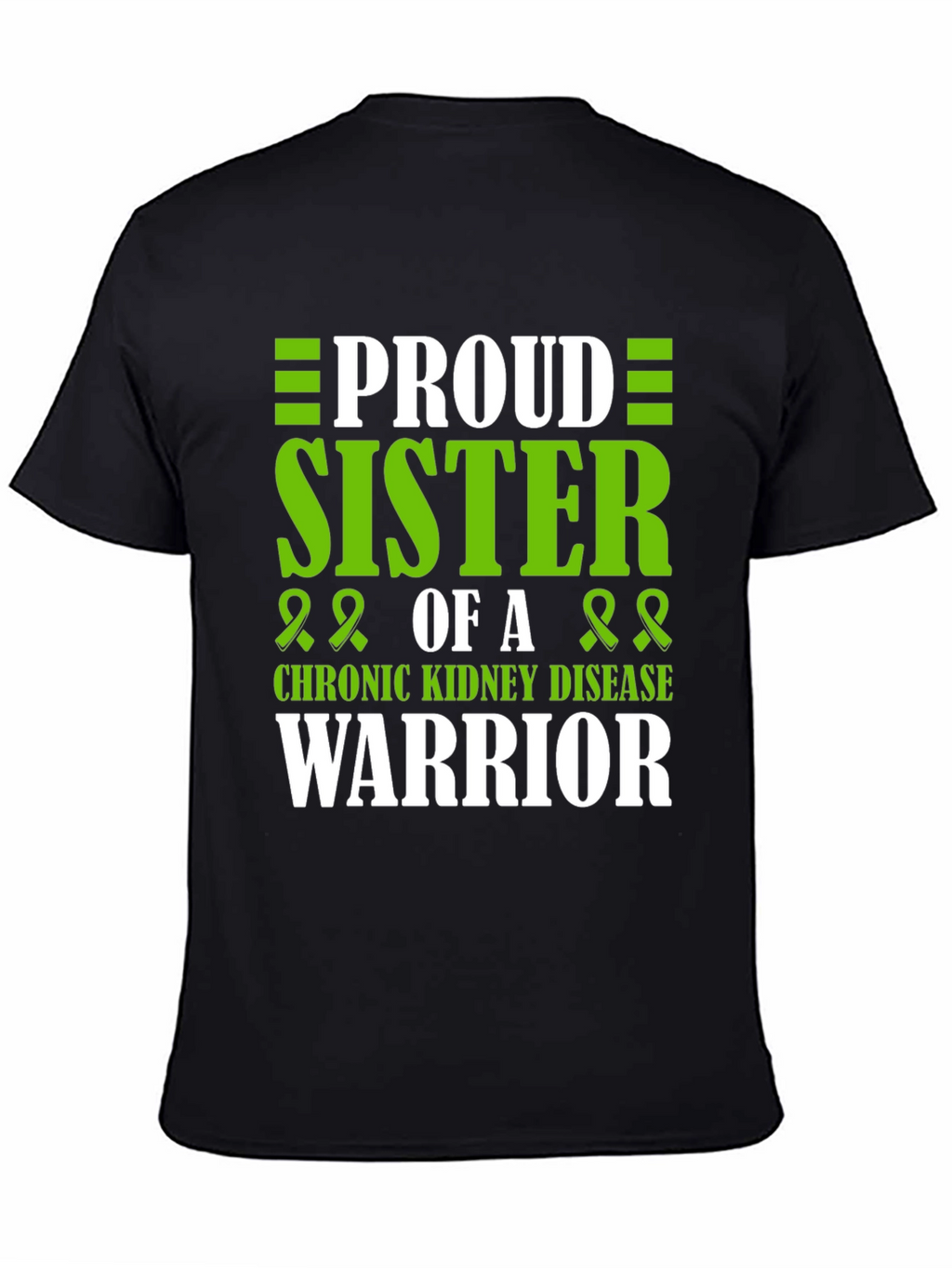 Proud Sister Chronic Kidney Disease Warrior T-Shirt