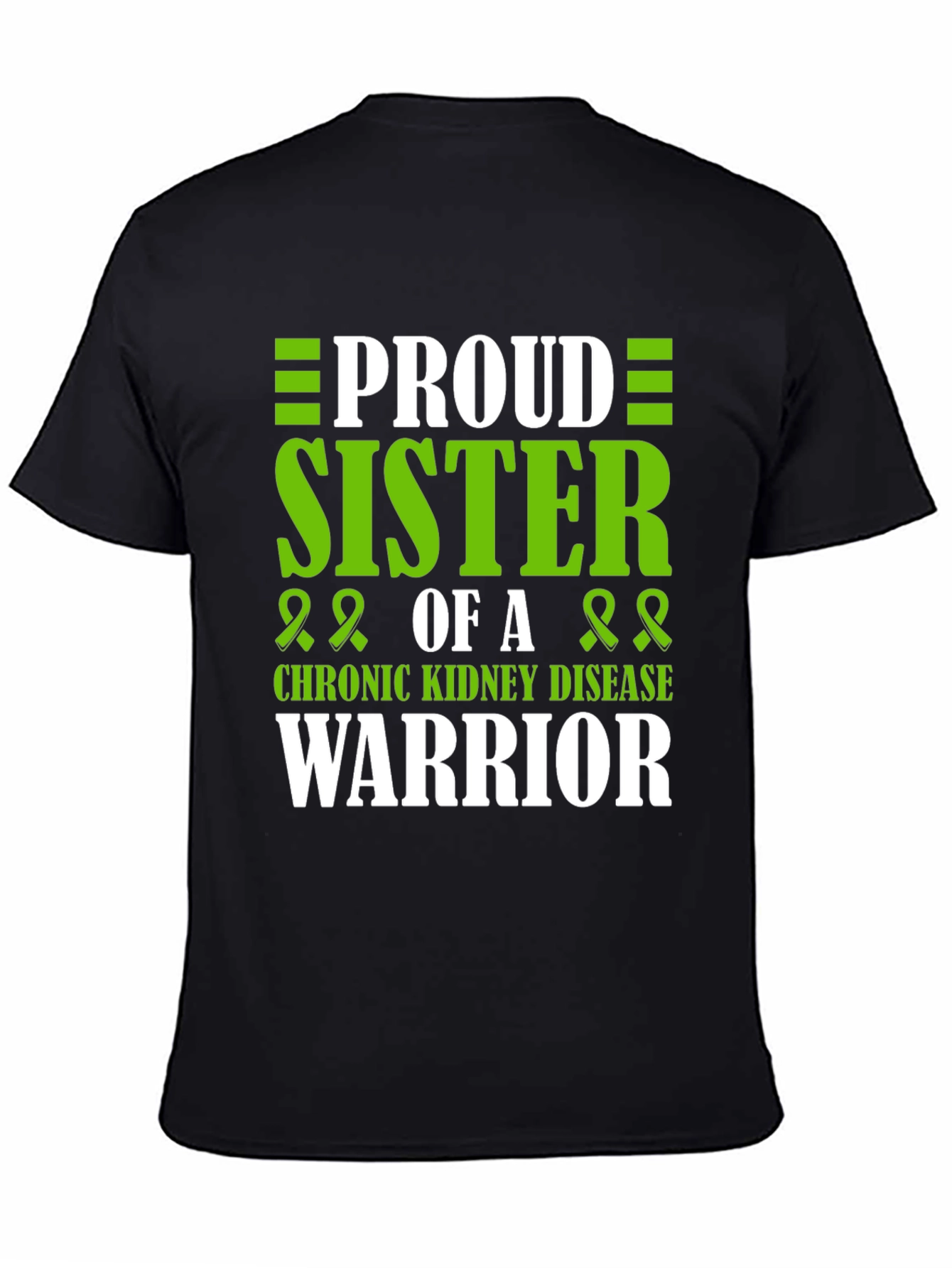 Proud Sister Chronic Kidney Disease Warrior T-Shirt