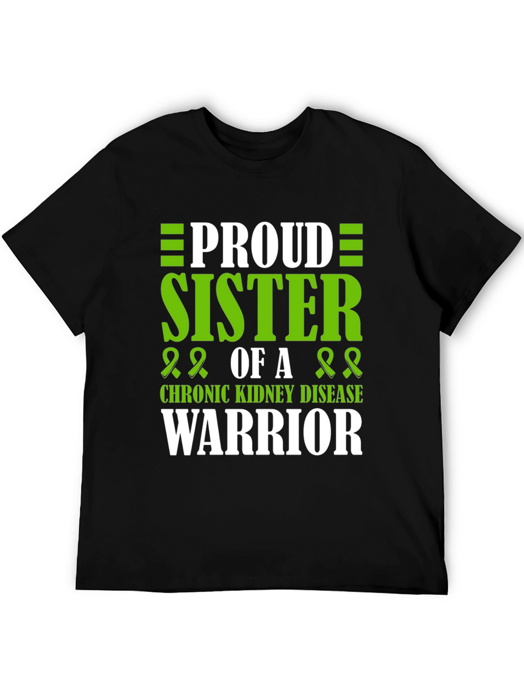 Proud Sister Chronic Kidney Disease Warrior T-Shirt