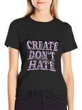 Create Dont Hate Graphic T-Shirt