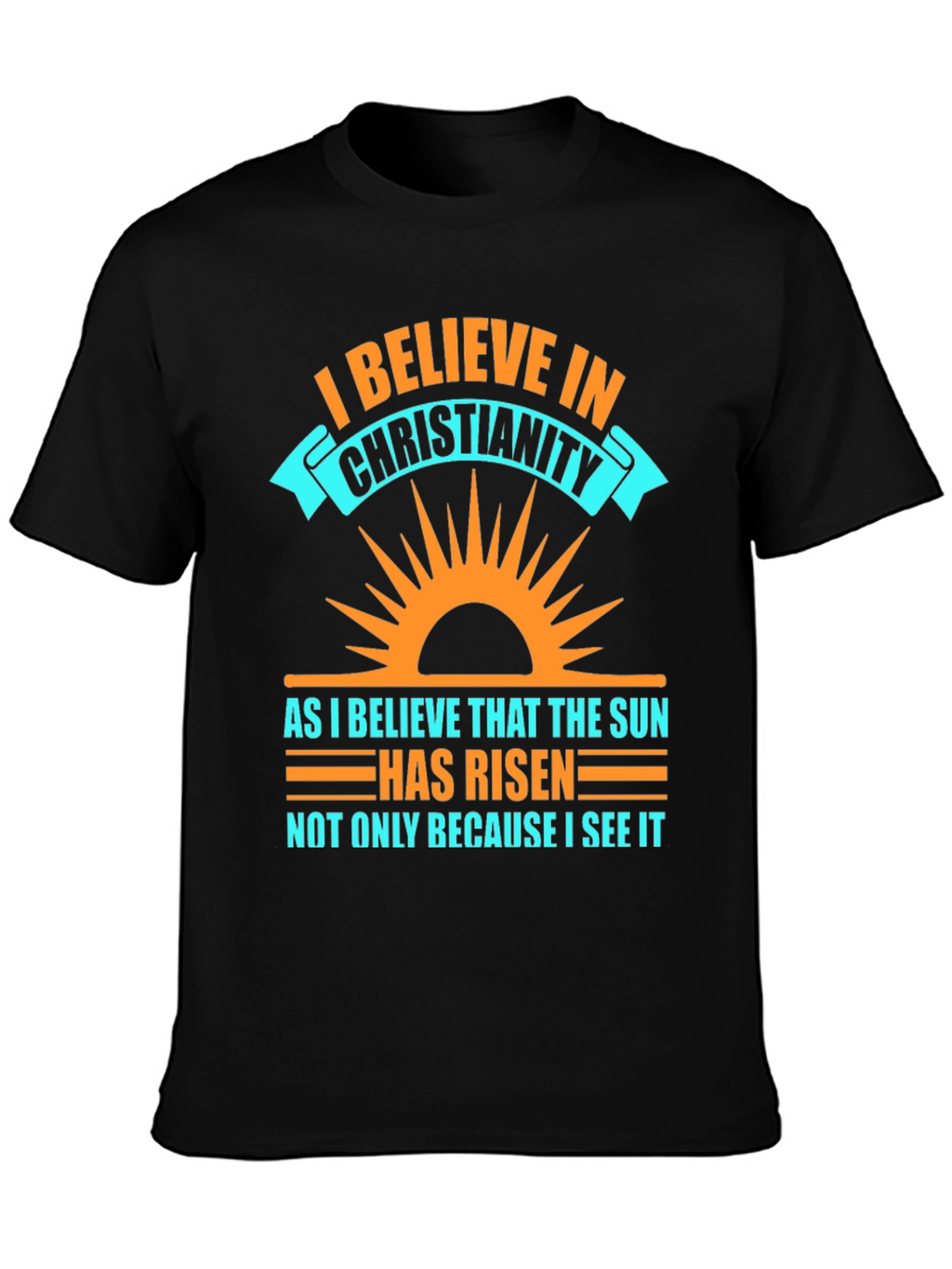 Christianity Belief Graphic Tee - Religious Sun Design