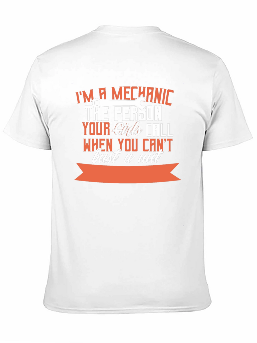 Mechanic T-Shirt: The Person Your Girls Call