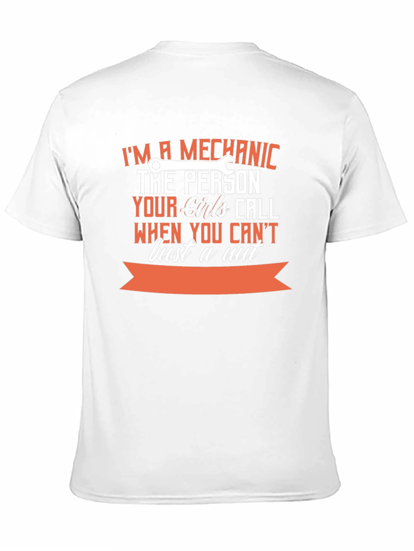 Mechanic T-Shirt: The Person Your Girls Call