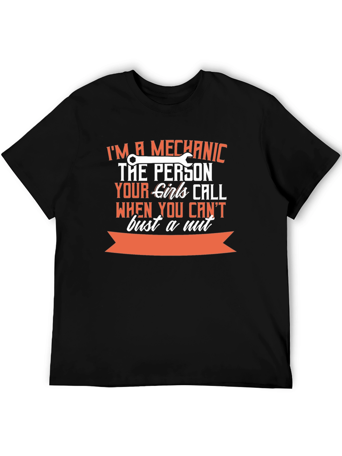 Mechanic T-Shirt: The Person Your Girls Call