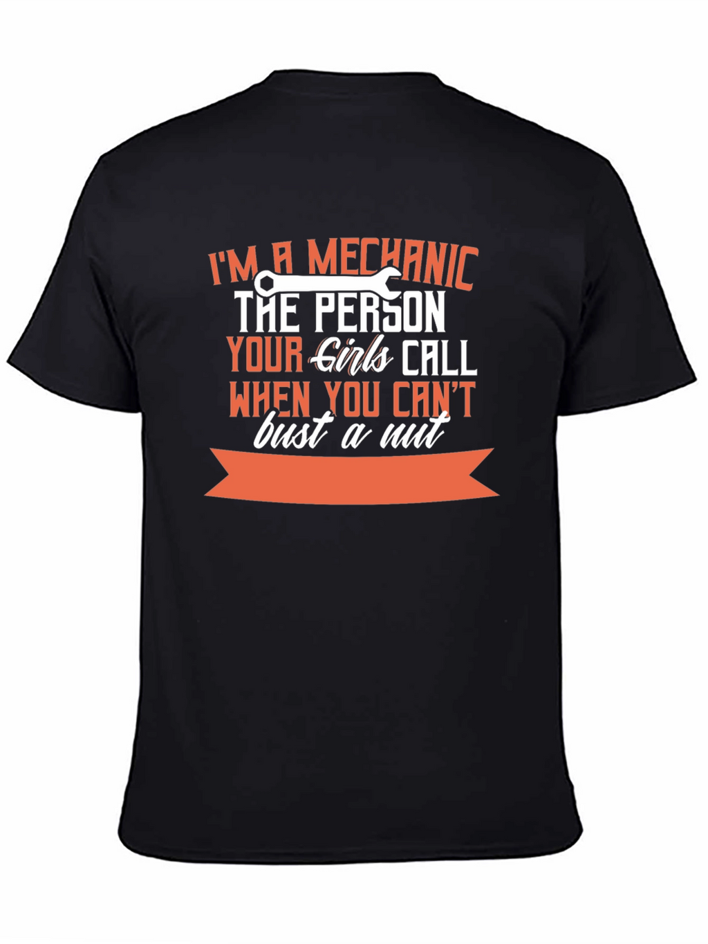 Mechanic T-Shirt: The Person Your Girls Call