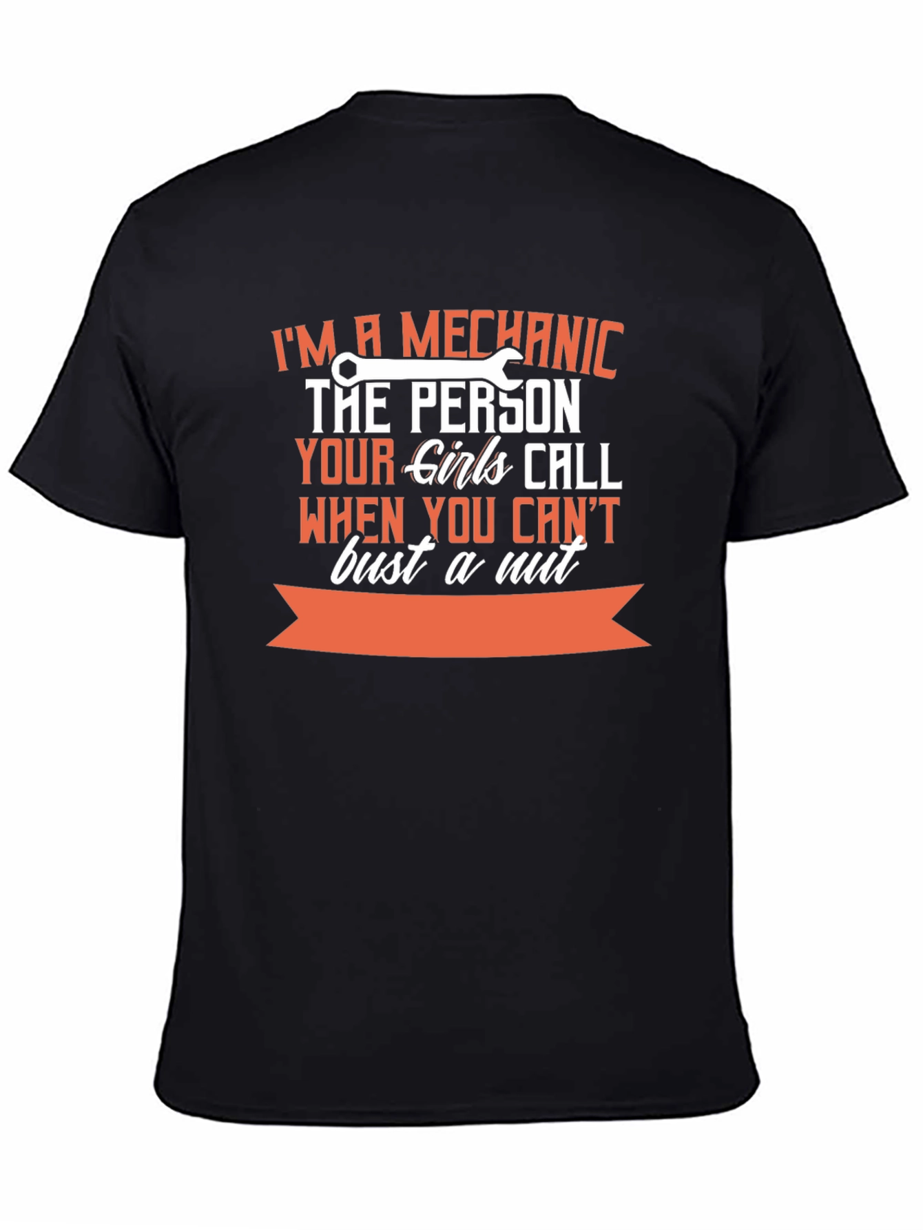 Mechanic T-Shirt: The Person Your Girls Call