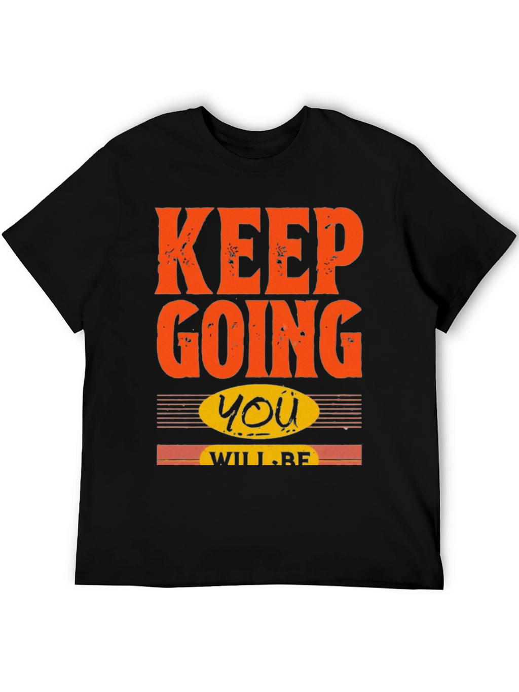 Keep Going Motivational T-Shirt