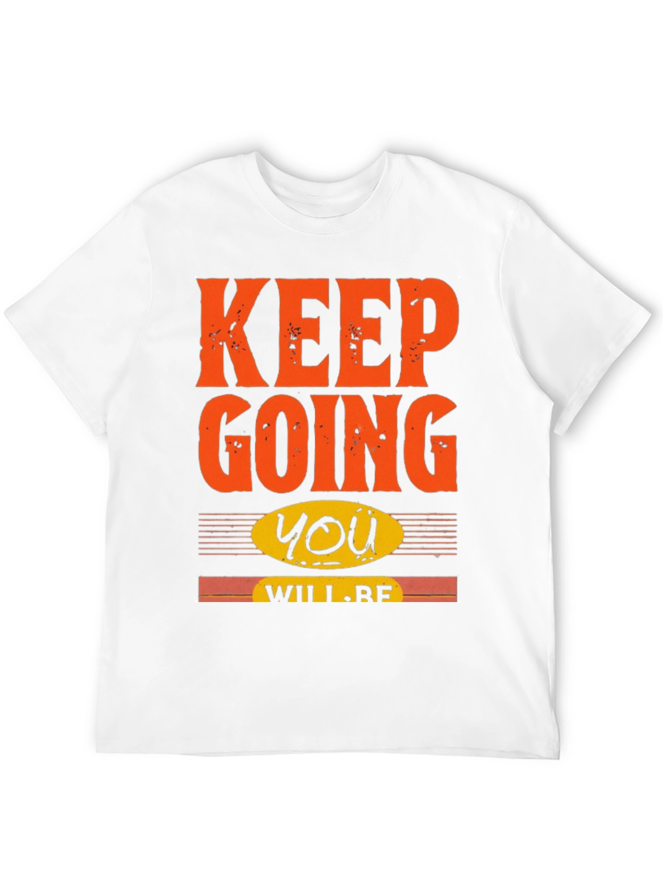 Keep Going Motivational T-Shirt