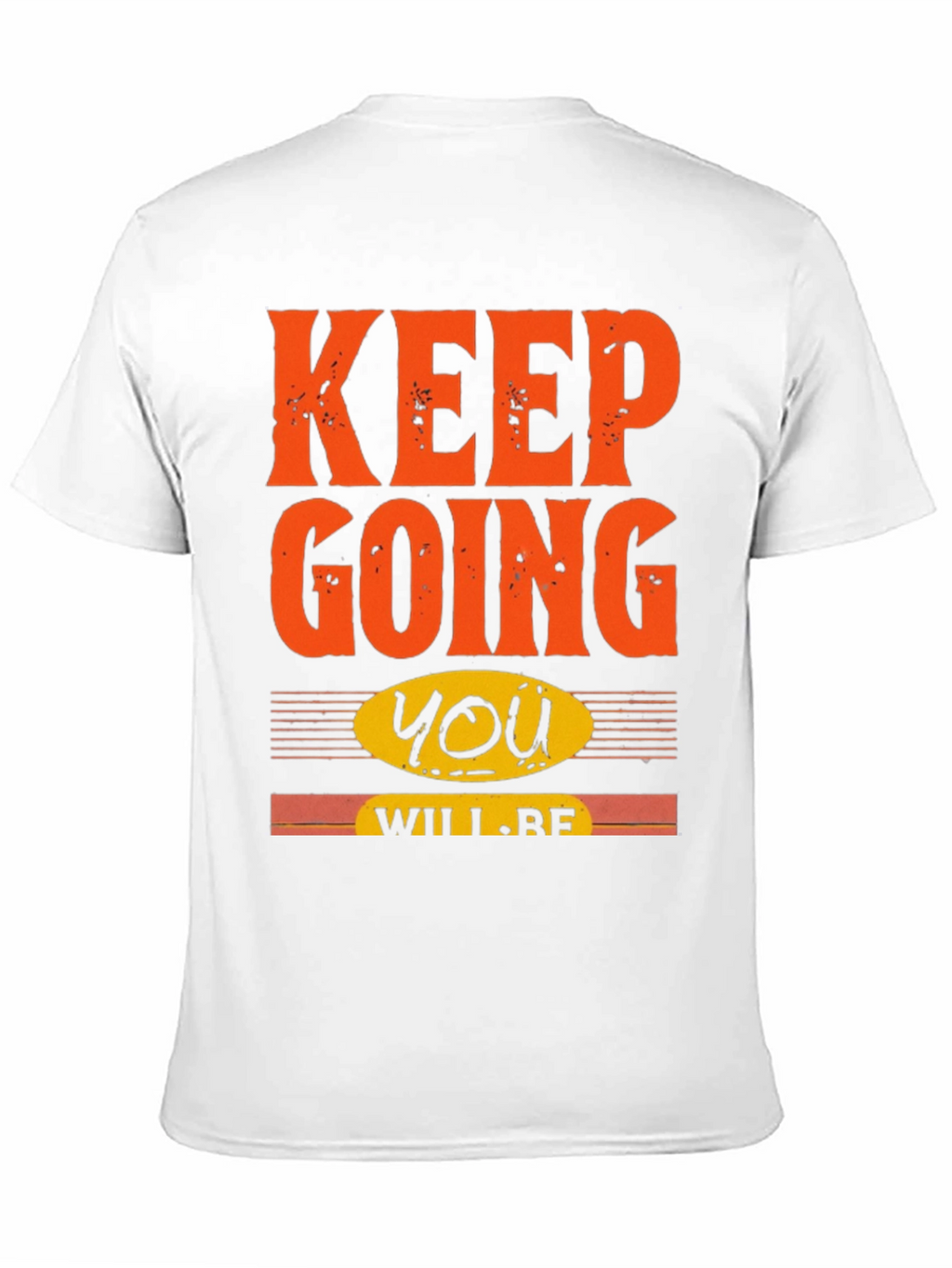 Keep Going Motivational T-Shirt
