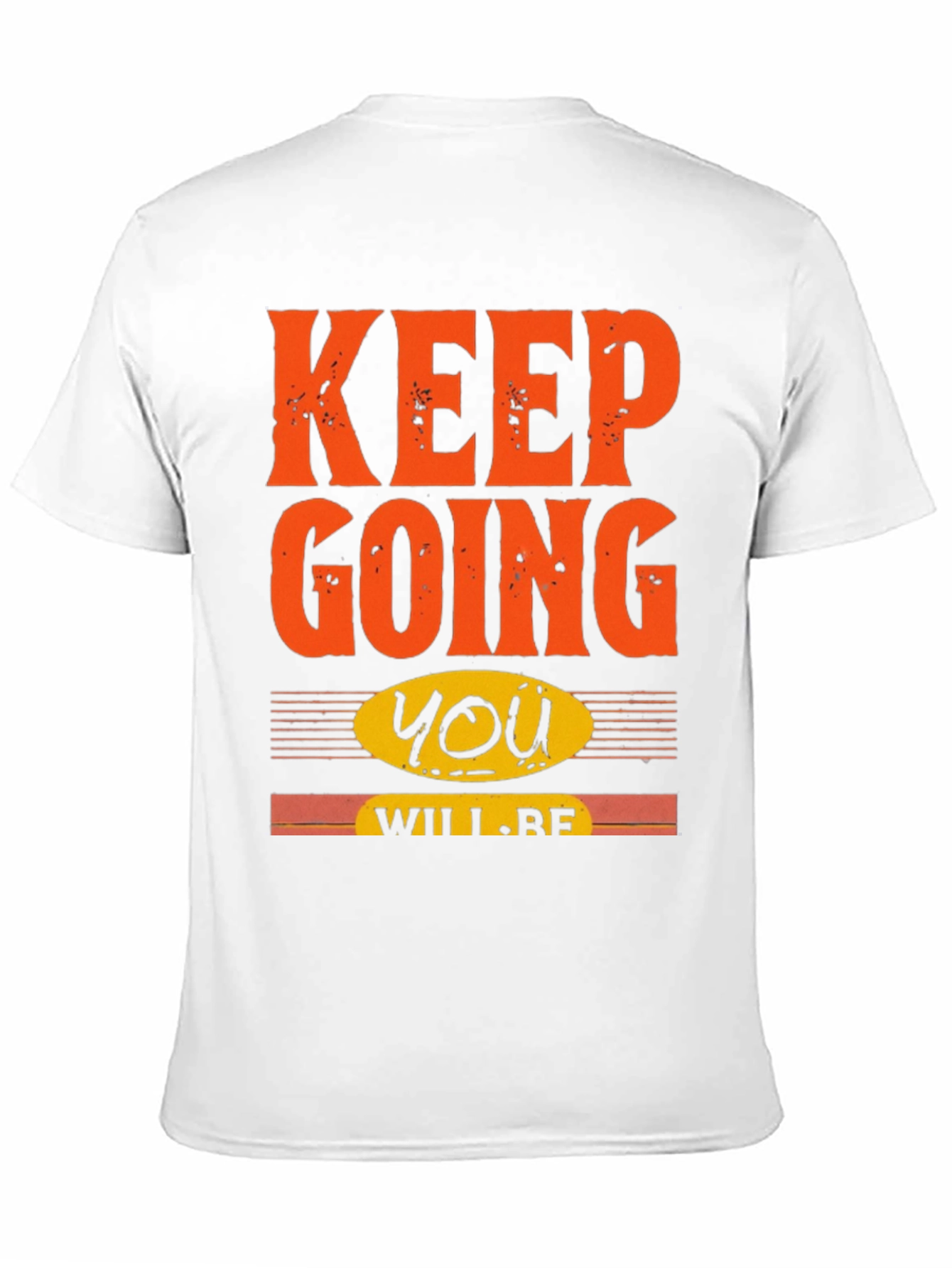 Keep Going Motivational T-Shirt