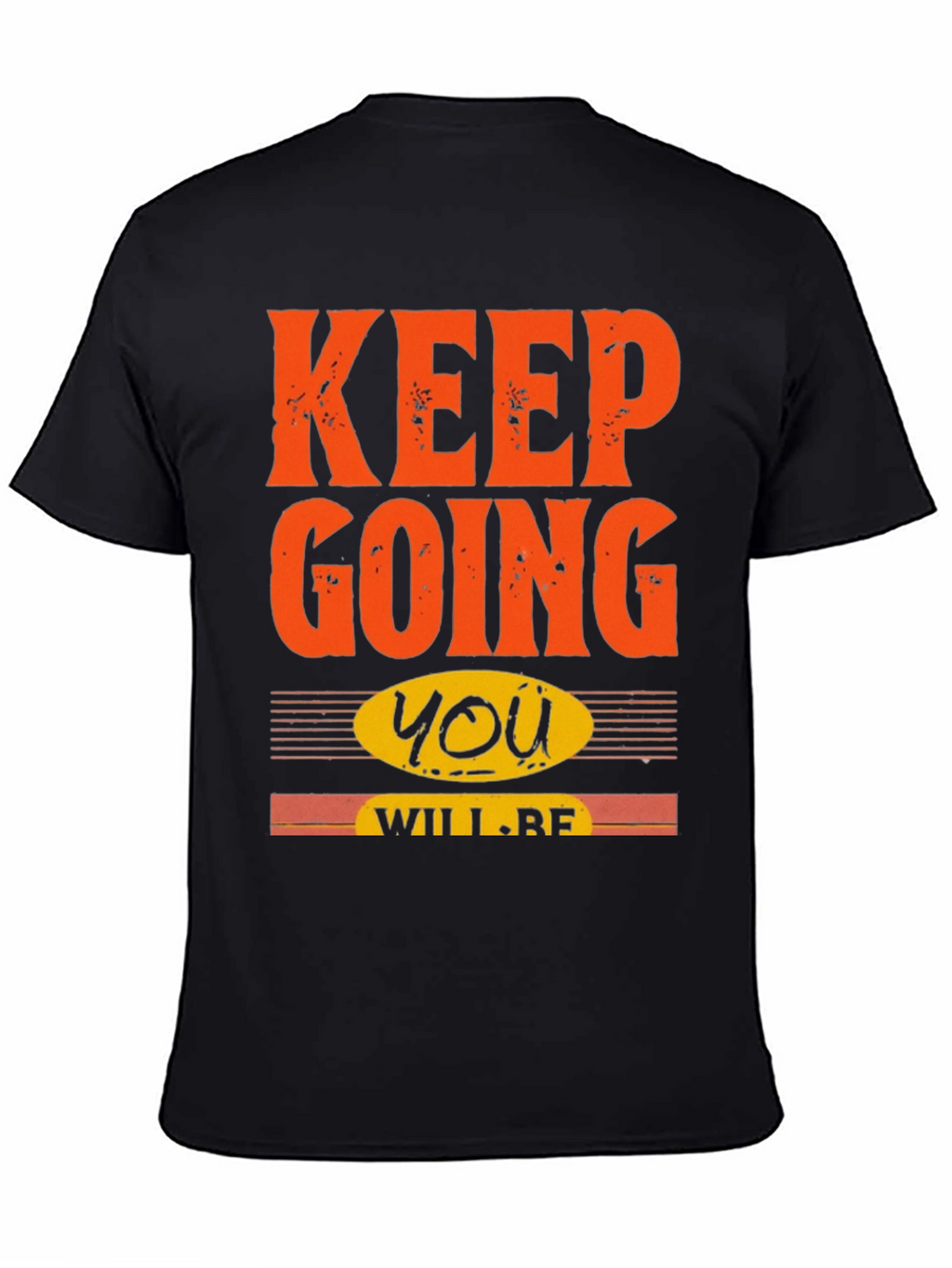 Keep Going Motivational T-Shirt