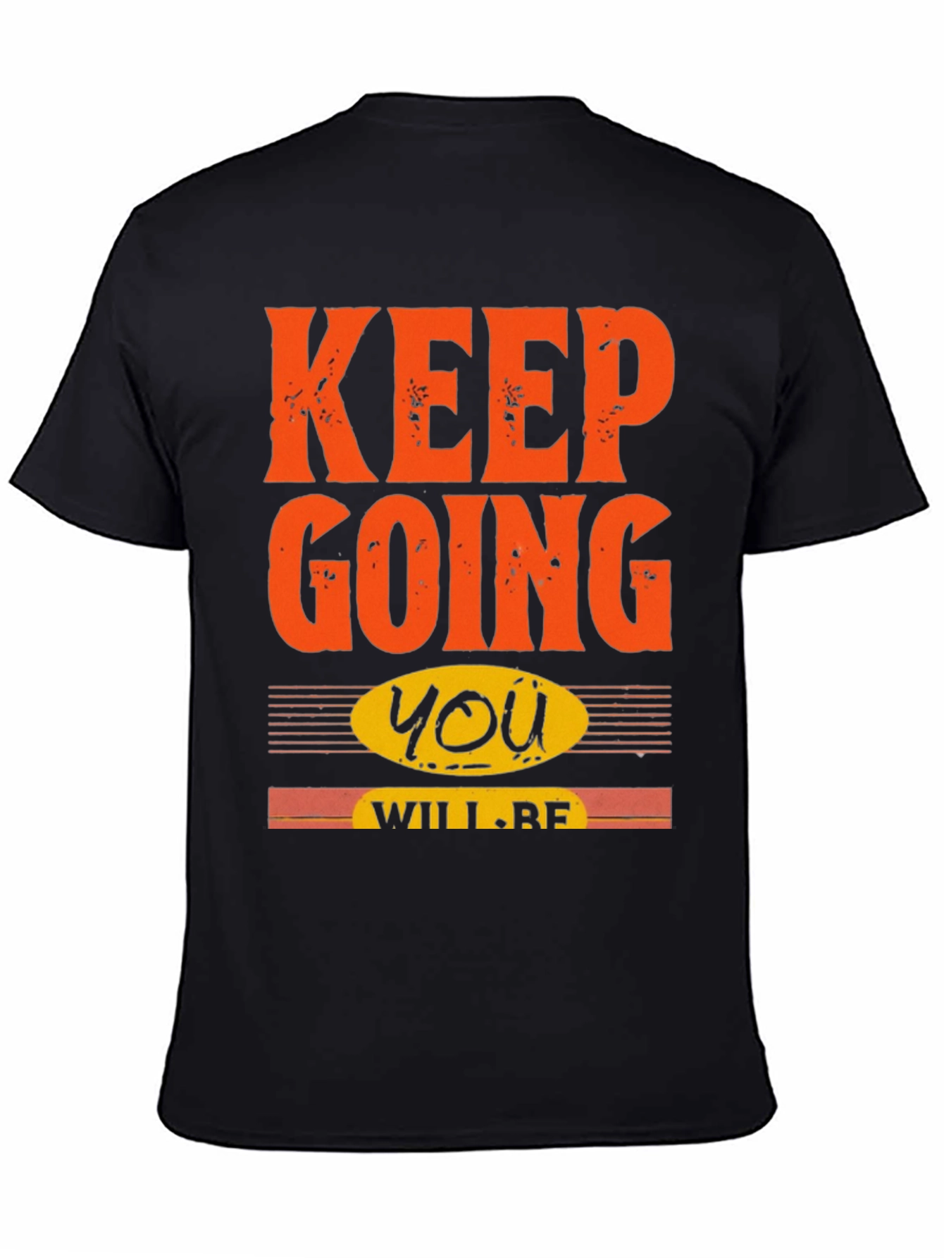 Keep Going Motivational T-Shirt