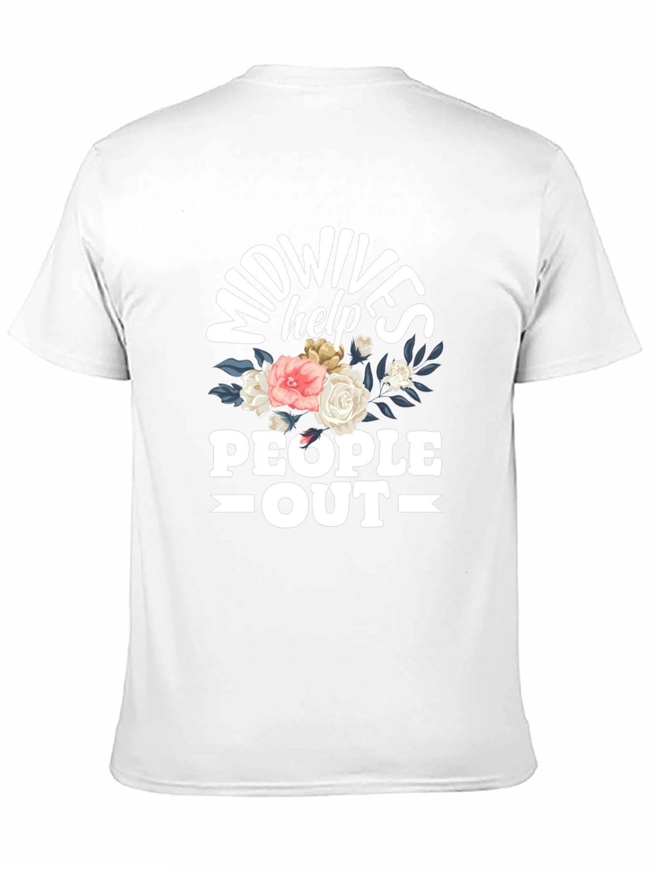 Midwives Help People Out T-Shirt