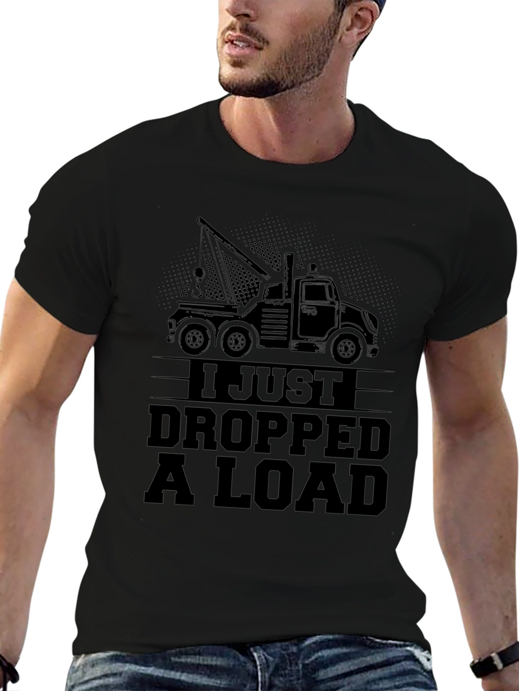 I Just Dropped a Load Tow Truck Black T-Shirt