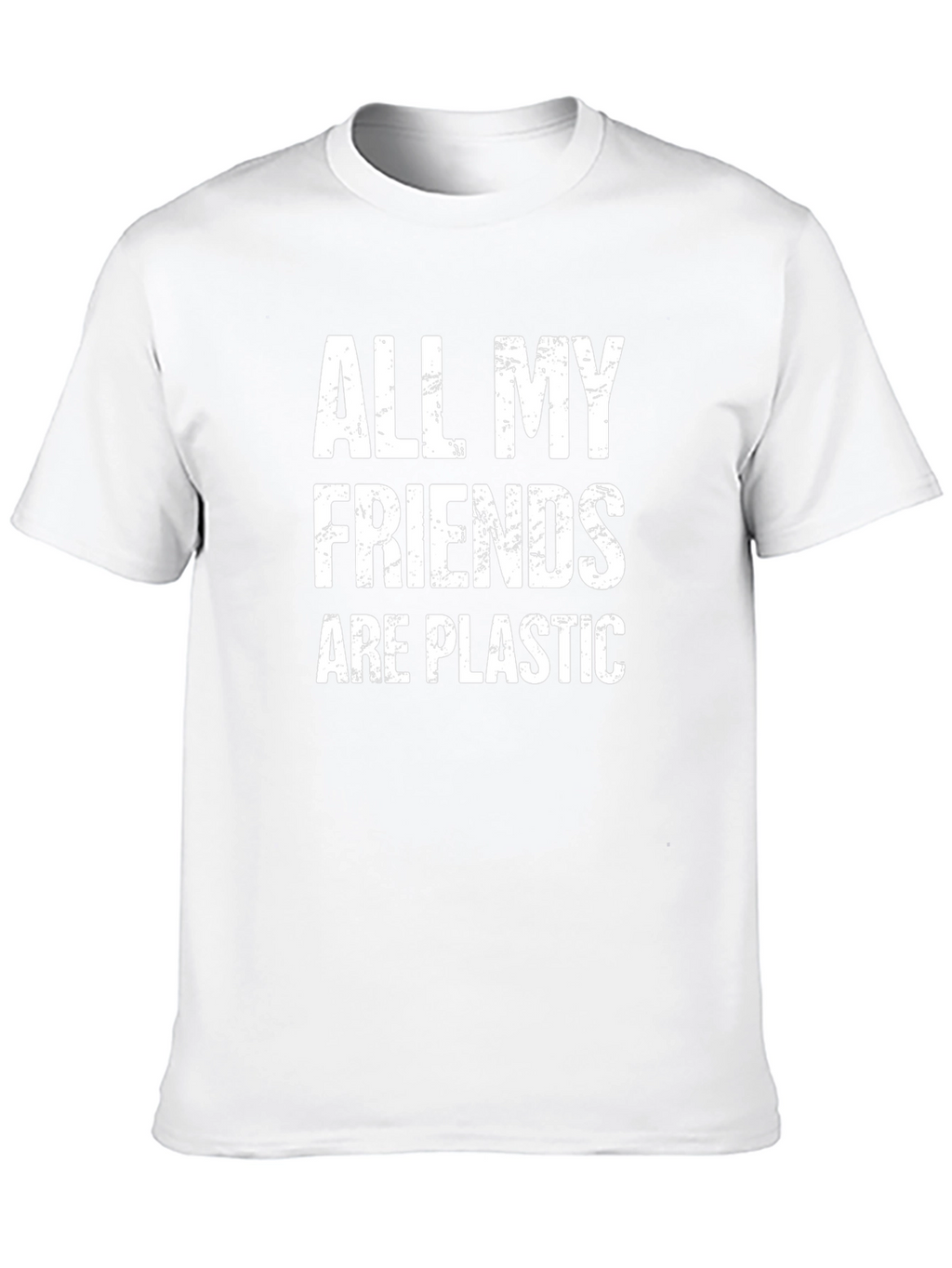 All My Friends Are Plastic Graphic Tee