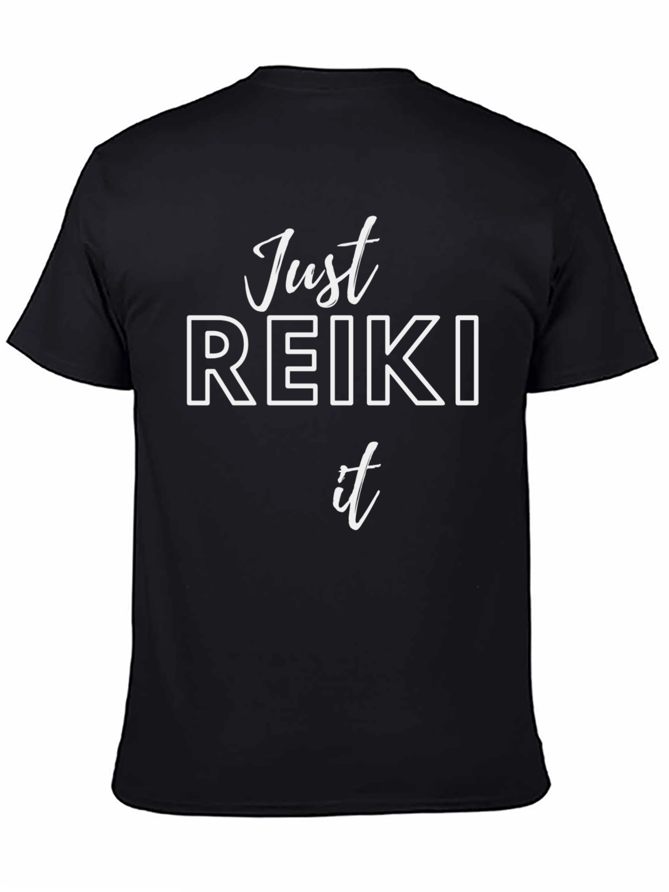 Just Reiki It T-Shirt - Motivational Spiritual Tee