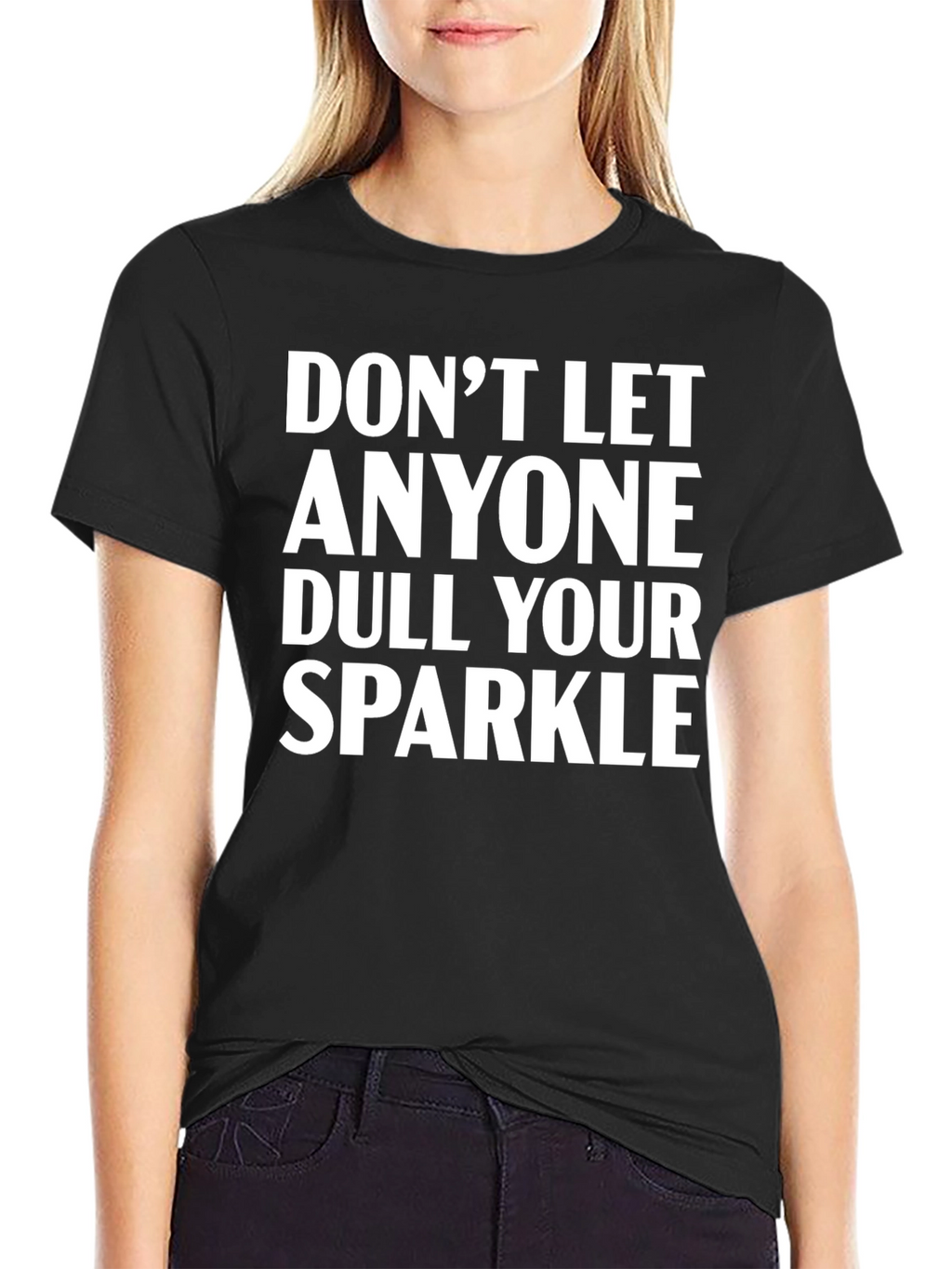 Dont Let Anyone Dull Your Sparkle Black T-Shirt