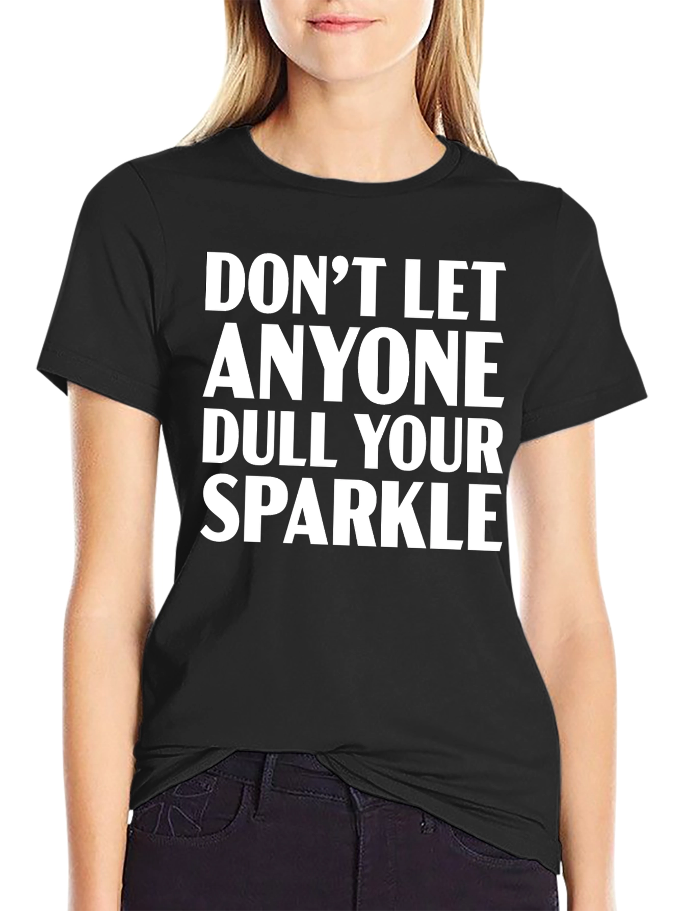 Dont Let Anyone Dull Your Sparkle Black T-Shirt