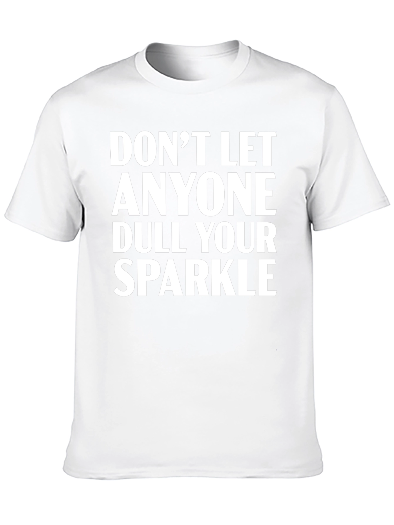 Dont Let Anyone Dull Your Sparkle Black T-Shirt