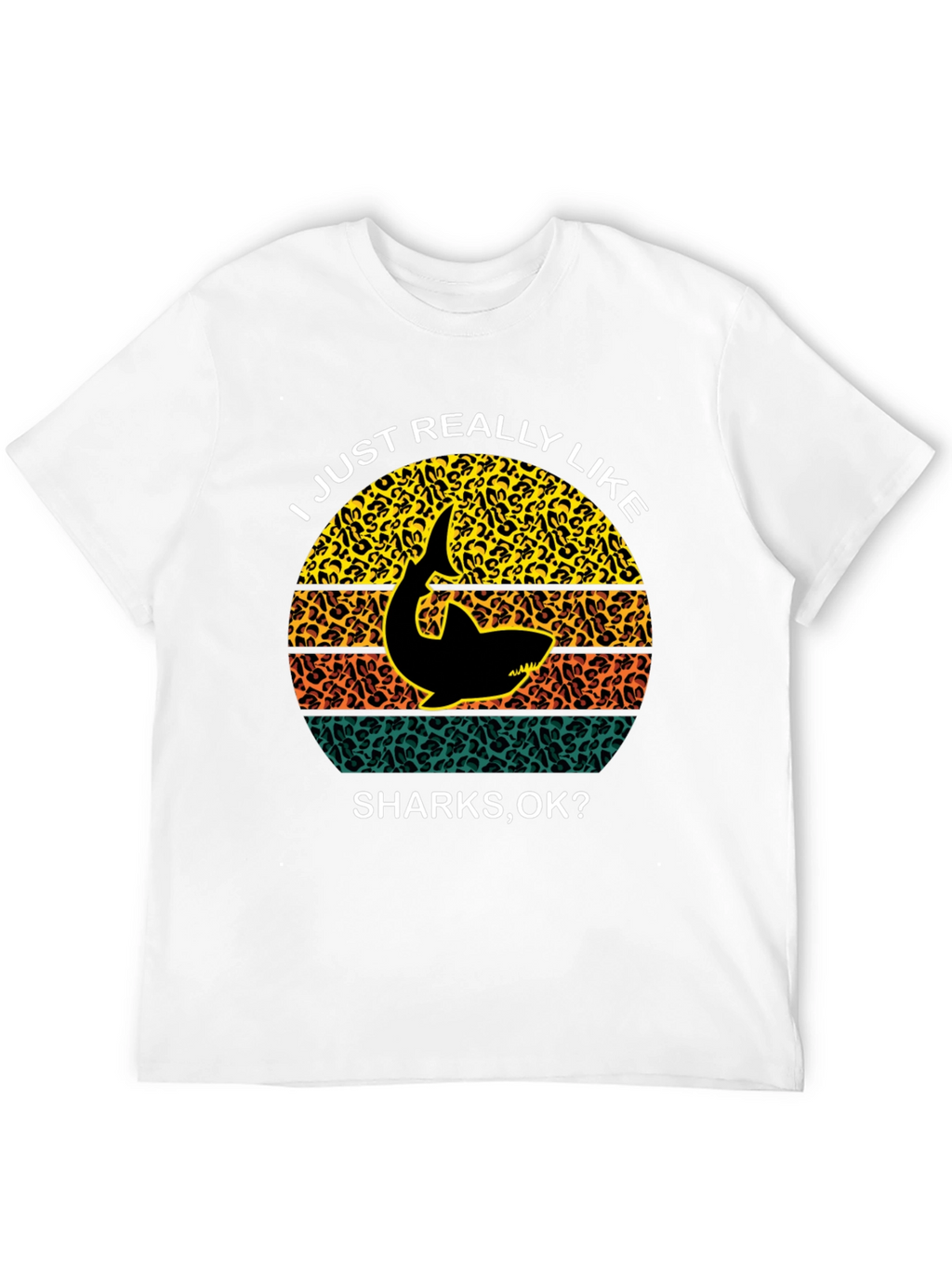 Shark Lover T-Shirt - I Just Really Like Sharks