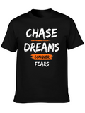 Chase Dreams Conquer Fears Graphic T-Shirt