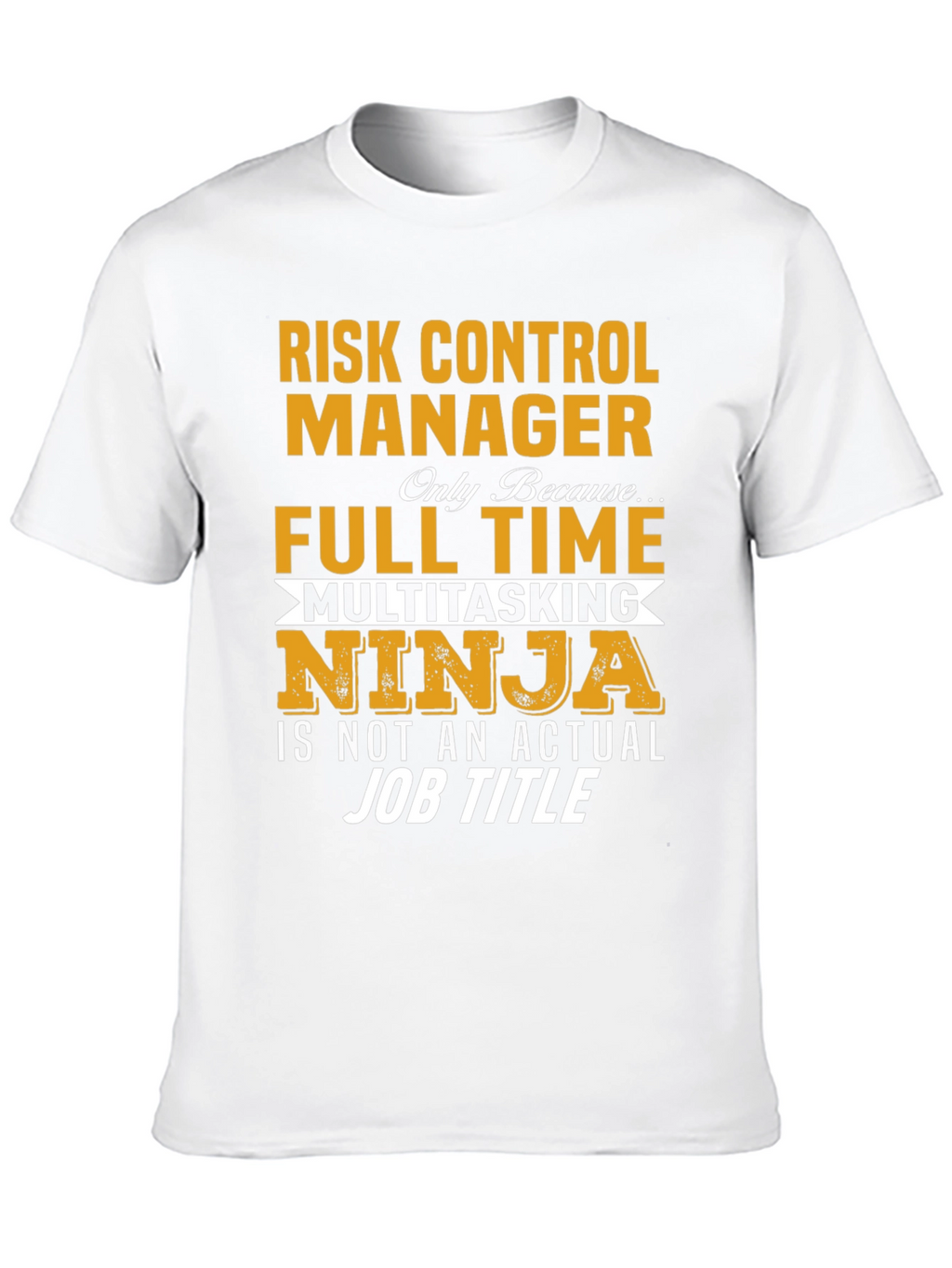 Risk Control Manager Full Time Multitasking Ninja T-Shirt