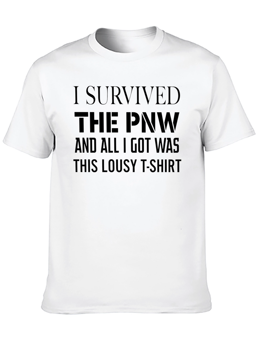 I Survived the PNW T-Shirt