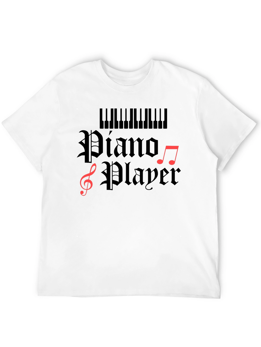 Piano Player T-Shirt - Musician Gift Tee
