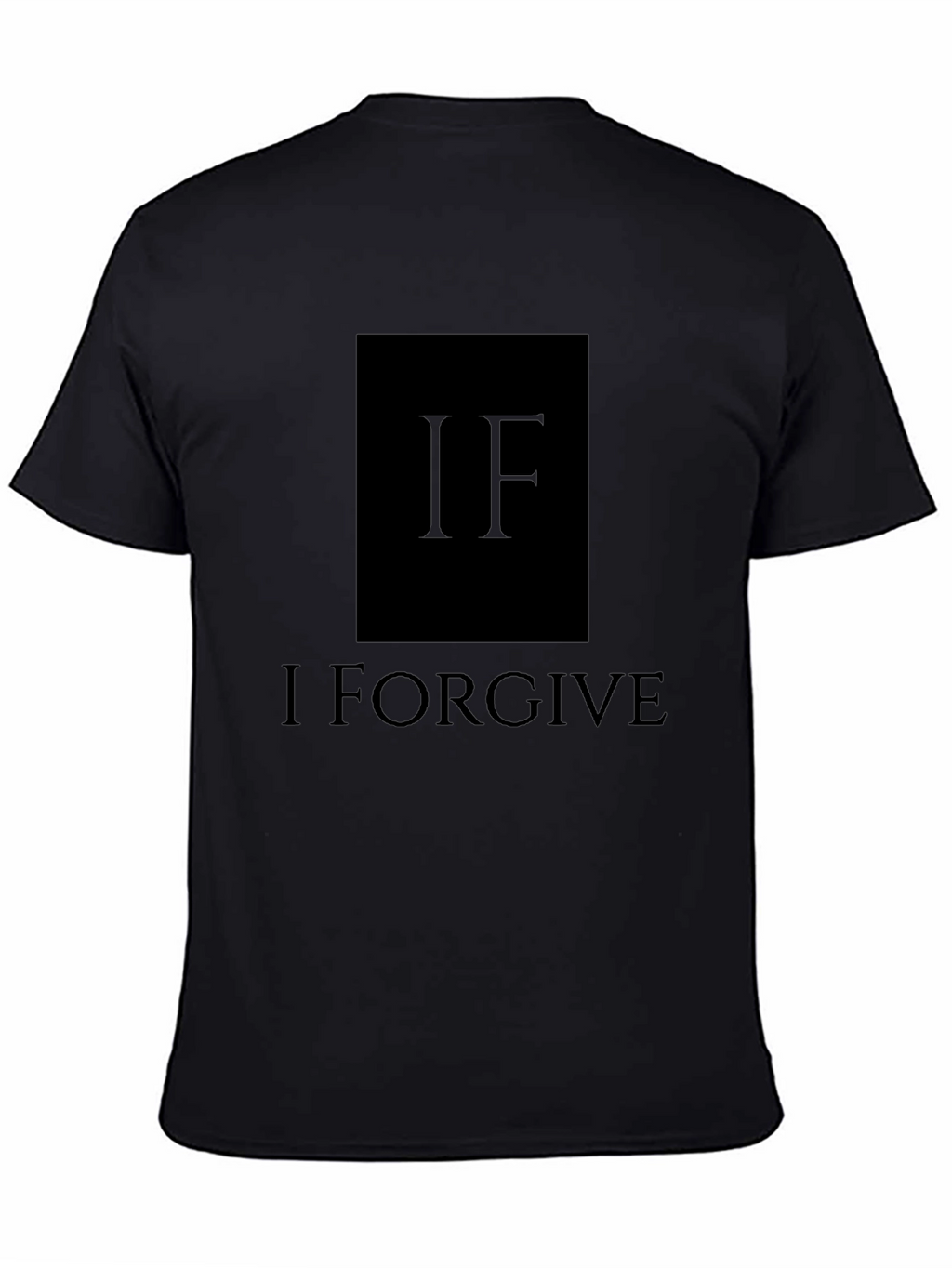 I Forgive Graphic T-Shirt - Black Crew Neck