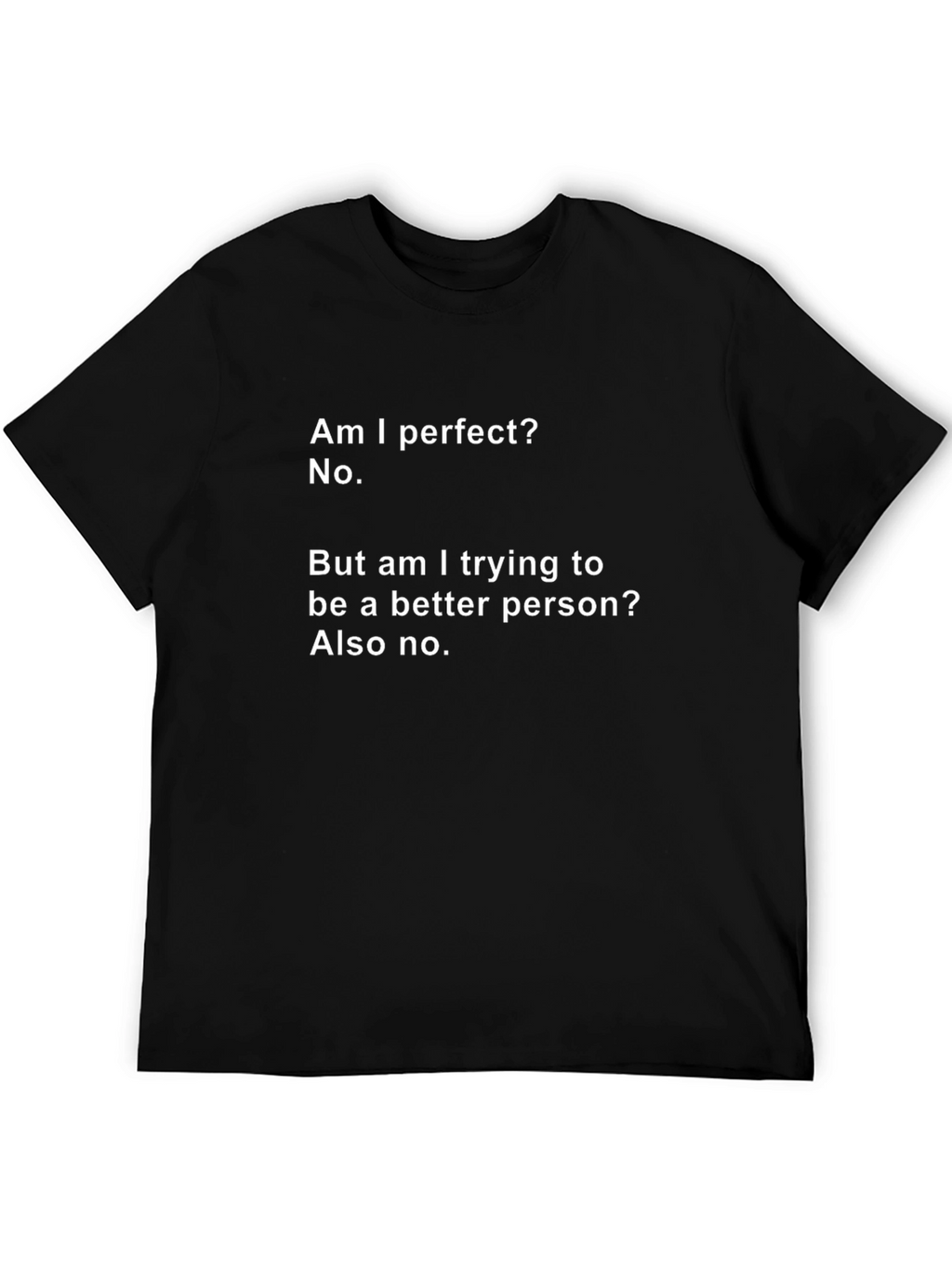 Humorous T-Shirt: Am I Perfect? No.