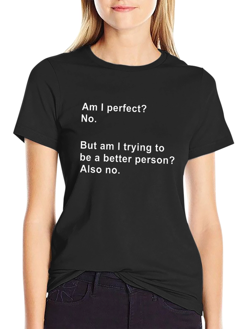 Humorous T-Shirt: Am I Perfect? No.