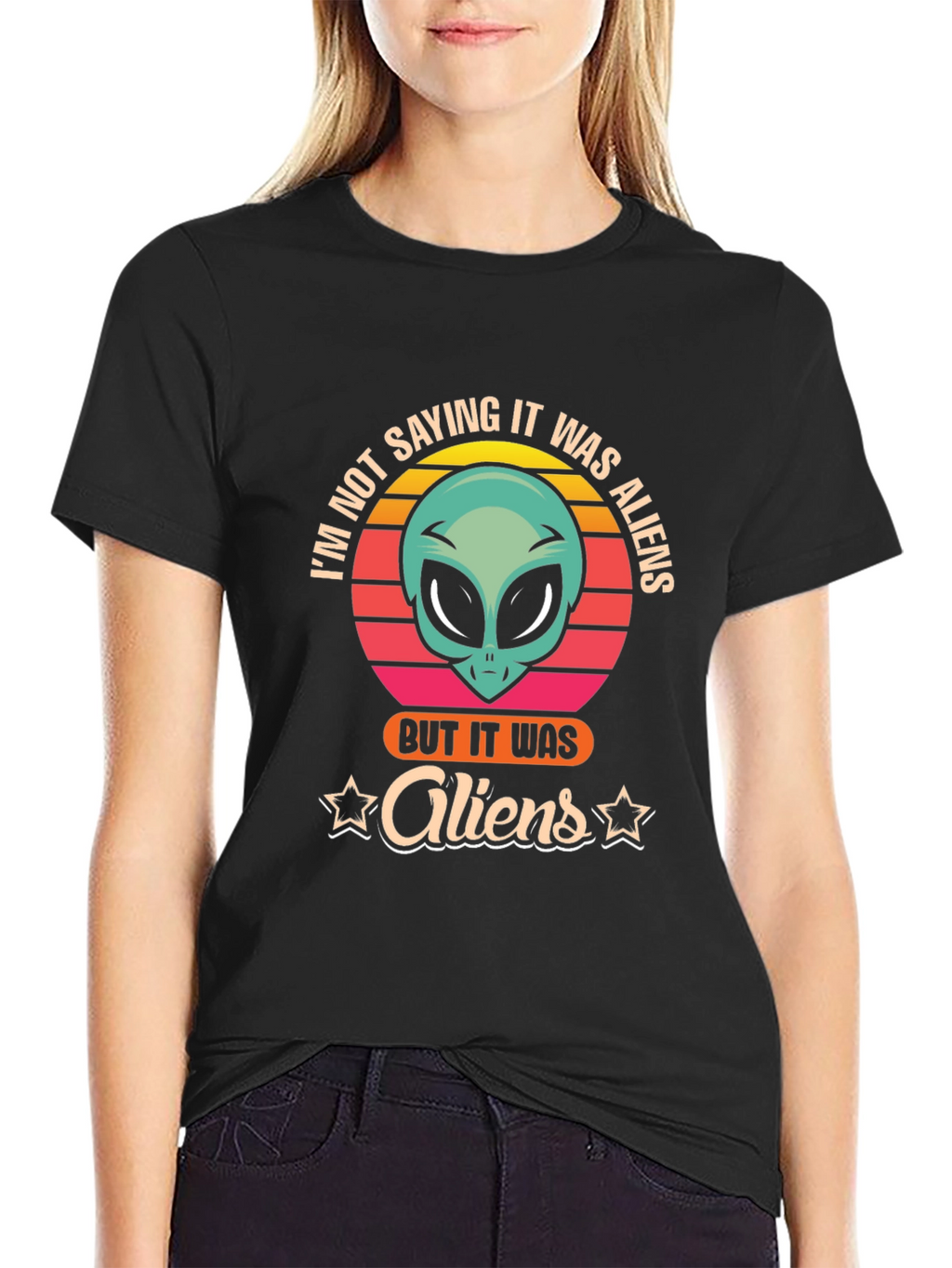 Im Not Saying It Was Aliens T-Shirt
