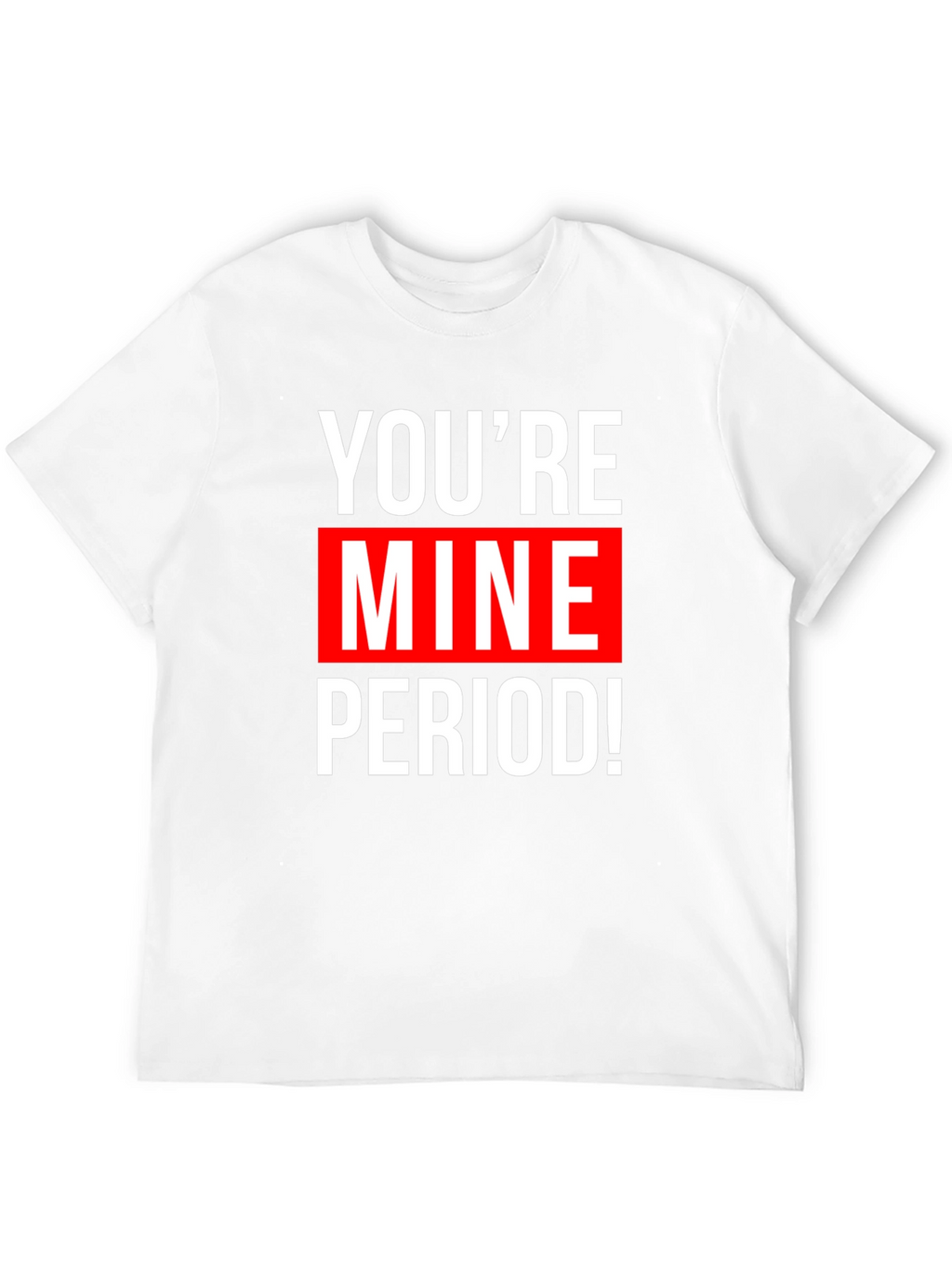 Youre Mine! Graphic Tee - Black Cotton T-Shirt