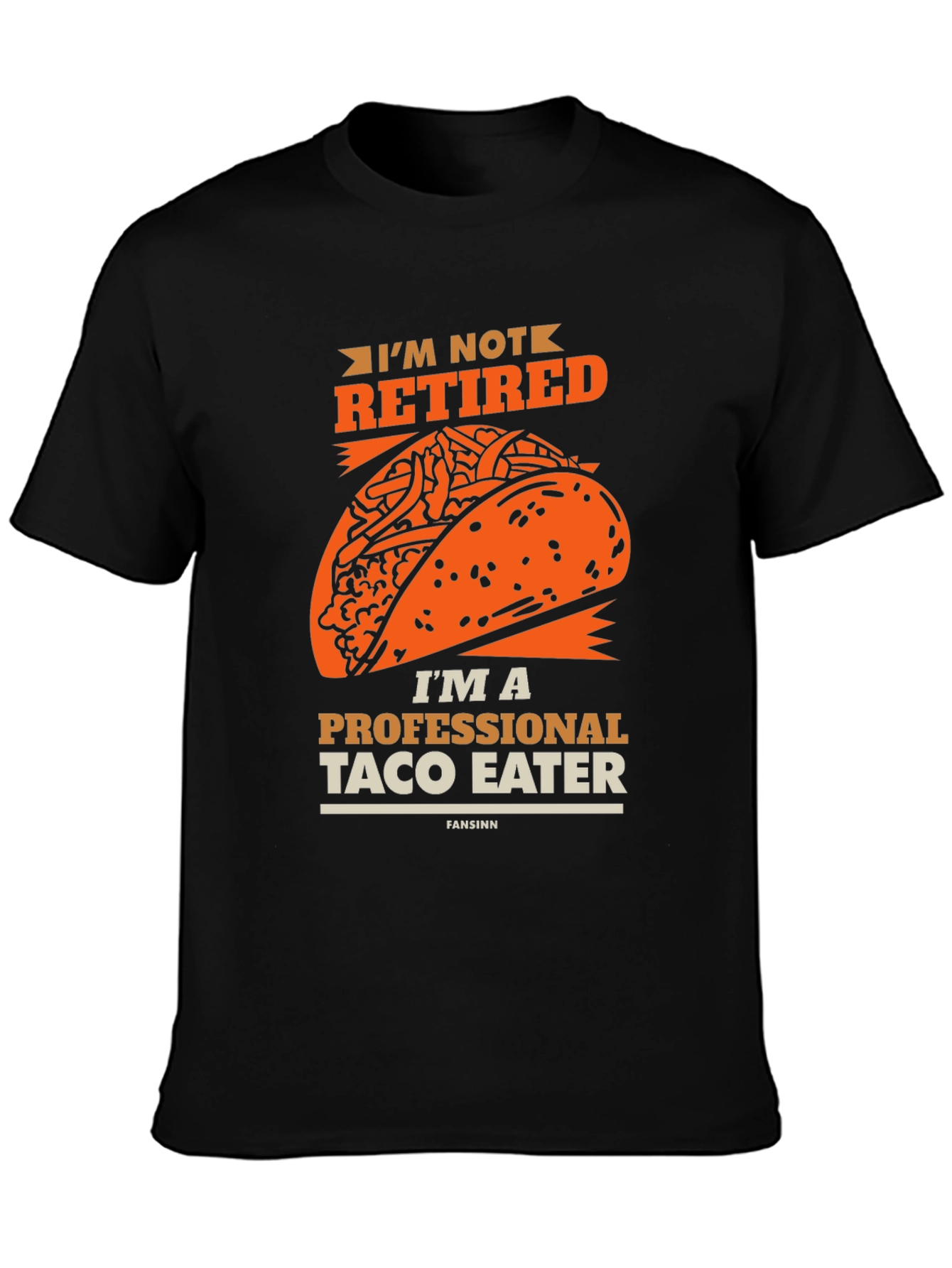 Funny Taco Eater T-Shirt - Im Not Retired