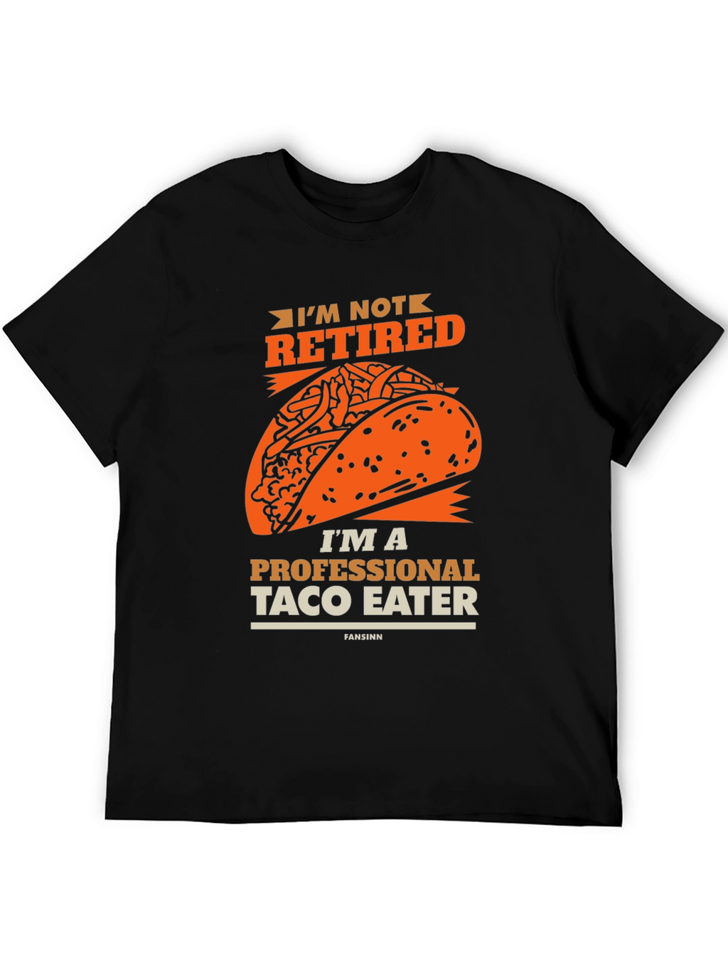 Funny Taco Eater T-Shirt - Im Not Retired
