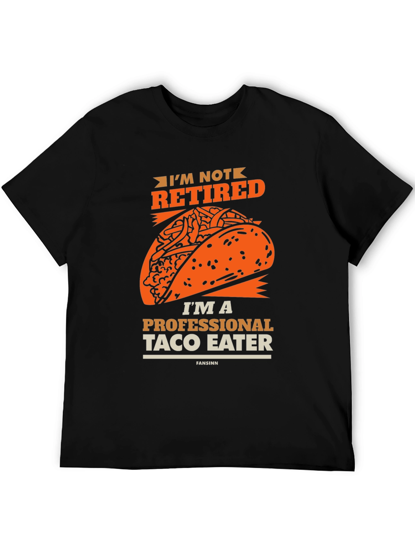 Funny Taco Eater T-Shirt - Im Not Retired