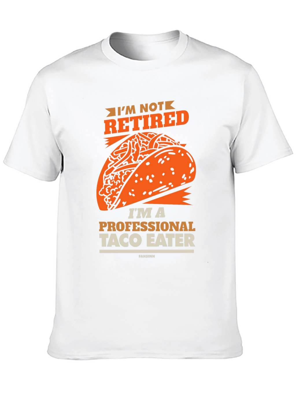Funny Taco Eater T-Shirt - Im Not Retired