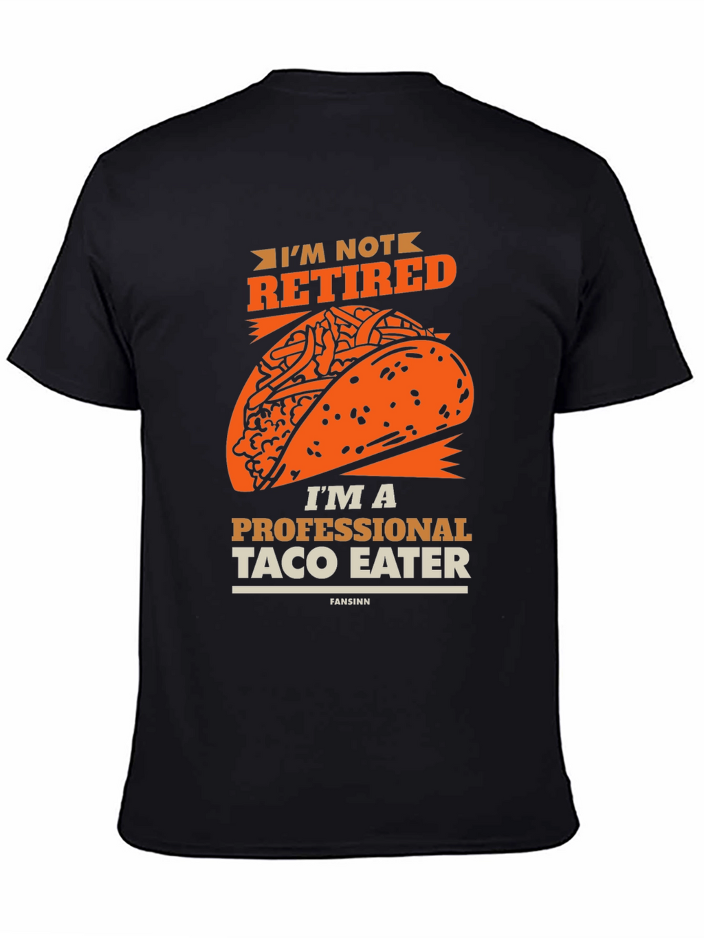 Funny Taco Eater T-Shirt - Im Not Retired