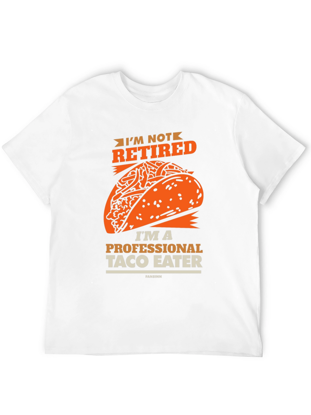 Funny Taco Eater T-Shirt - Im Not Retired