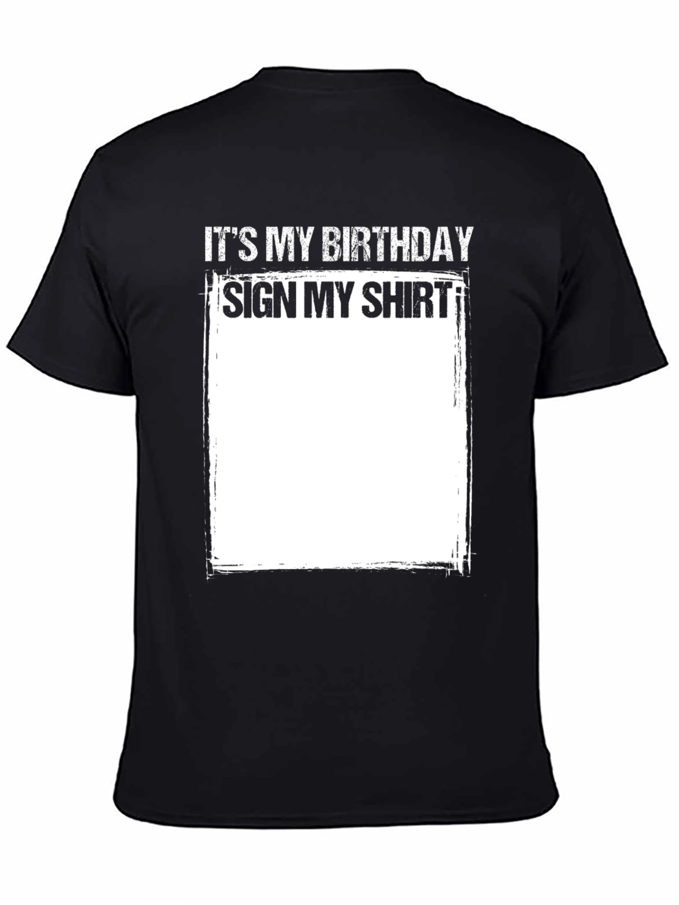 Birthday Sign My Shirt Tee - Fun Party Gift
