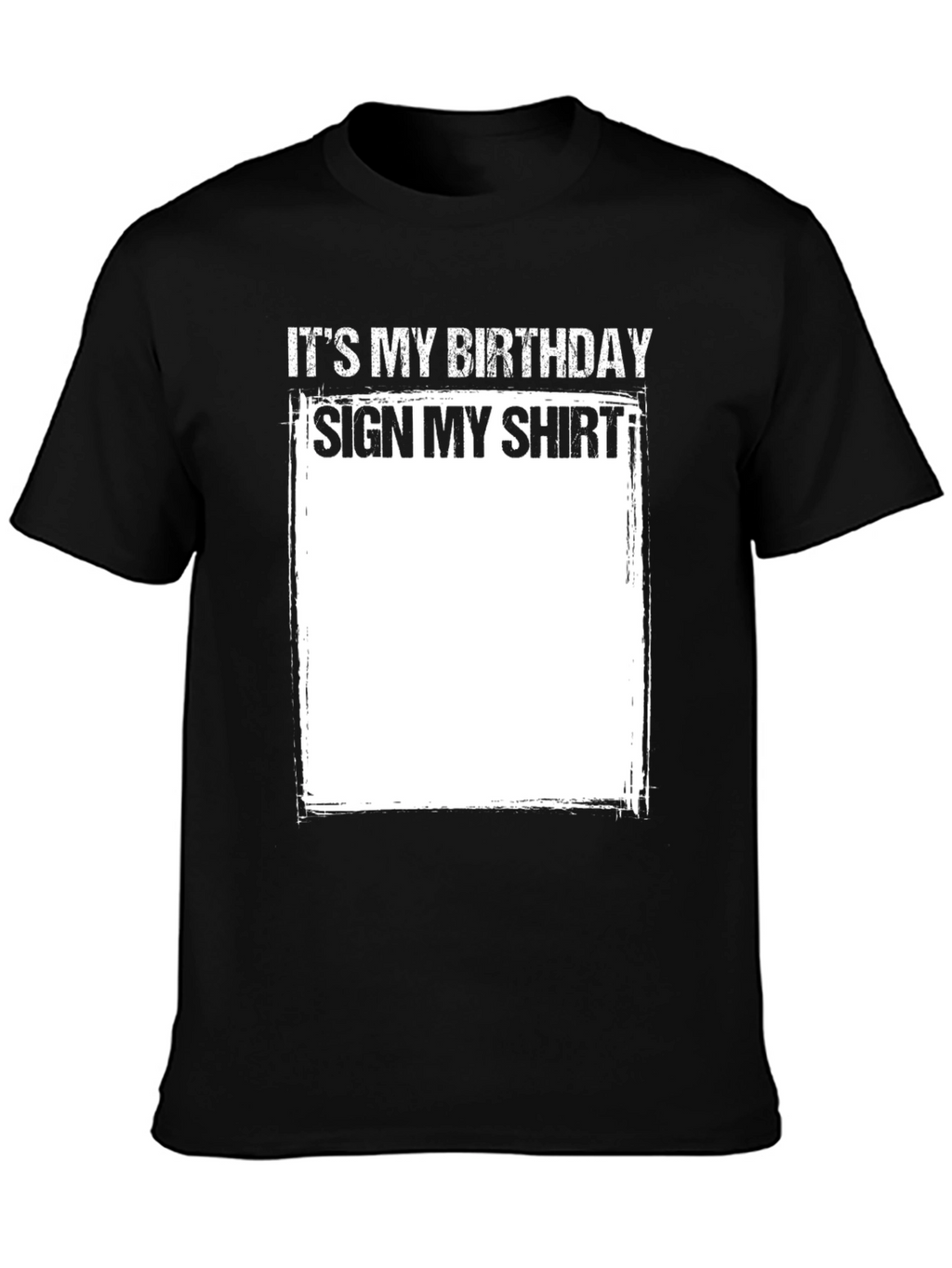 Birthday Sign My Shirt Tee - Fun Party Gift