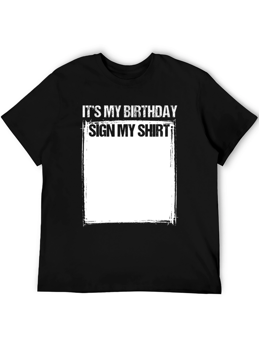 Birthday Sign My Shirt Tee - Fun Party Gift