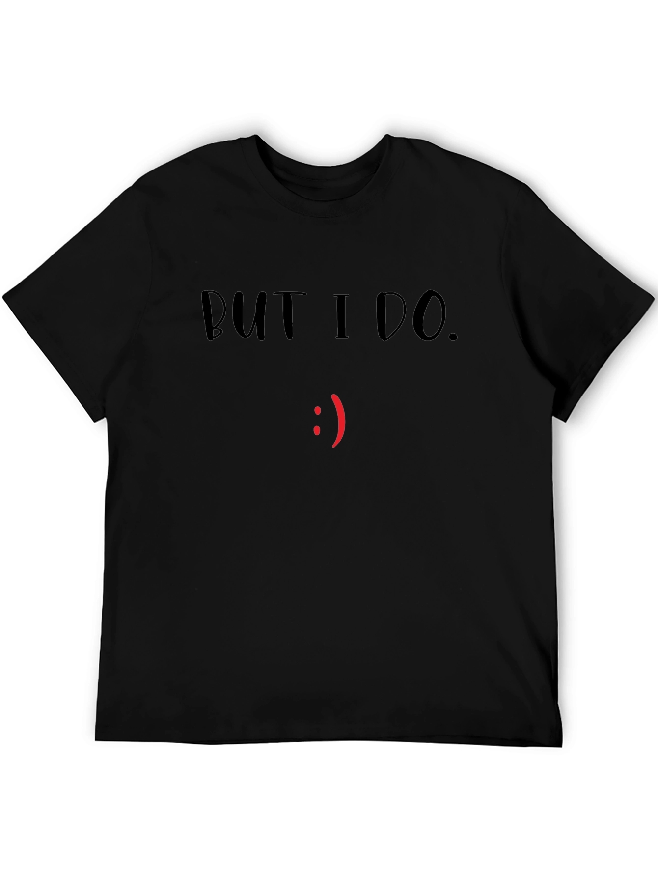 But I Do. Graphic Tee