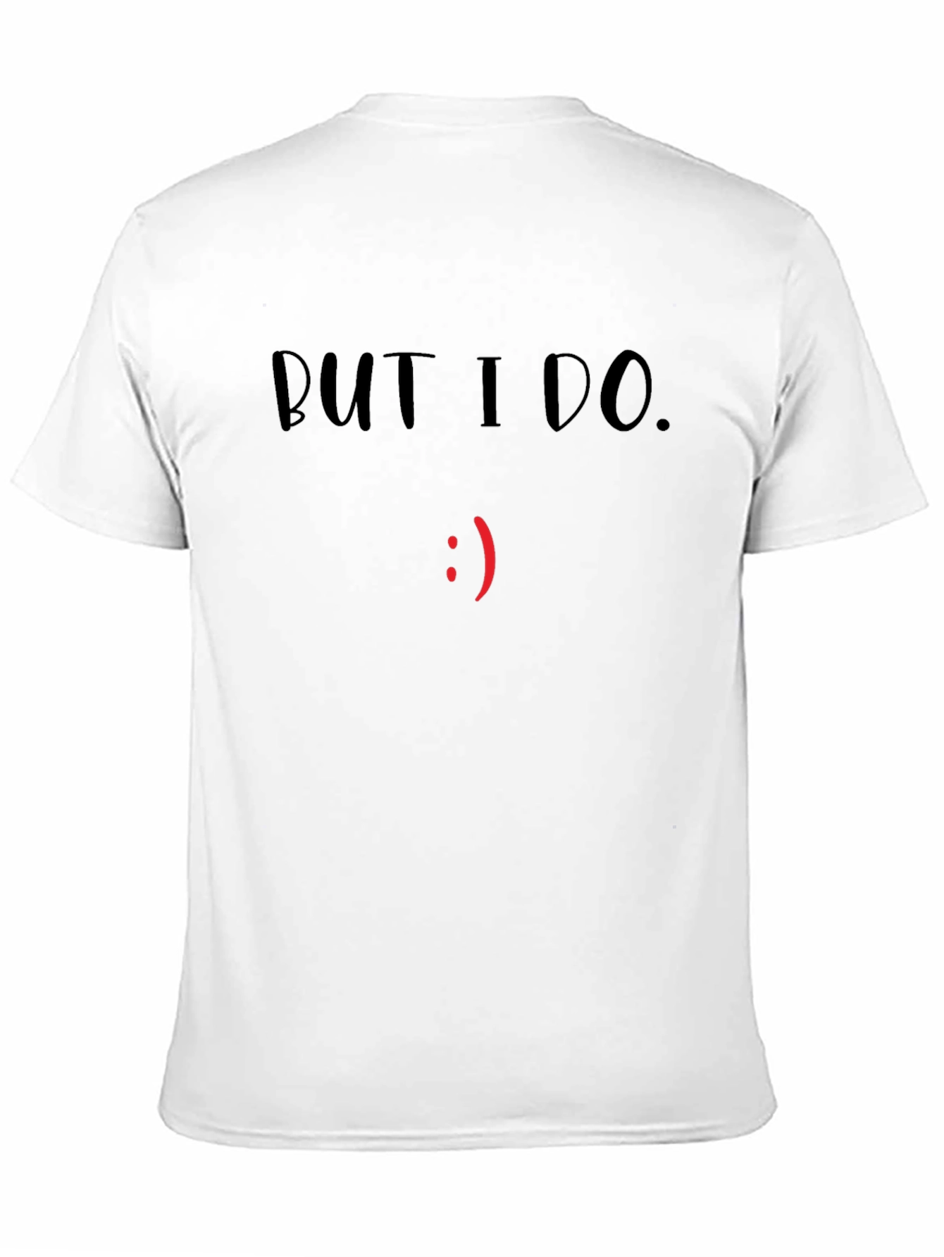 But I Do. Graphic Tee